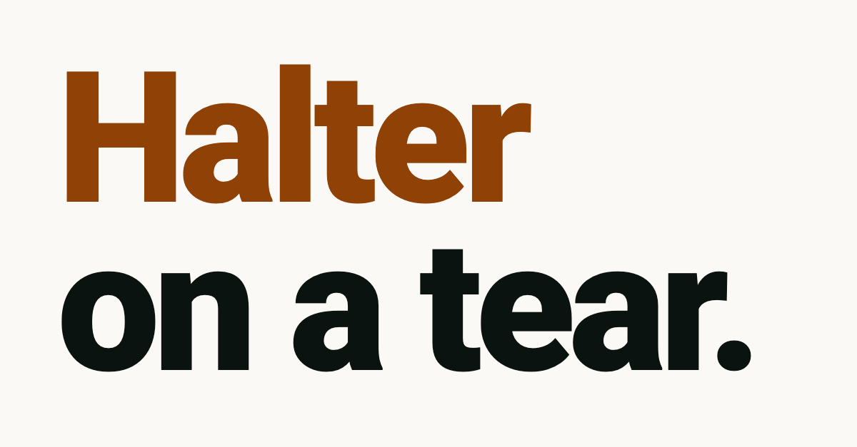 Halter on a tear